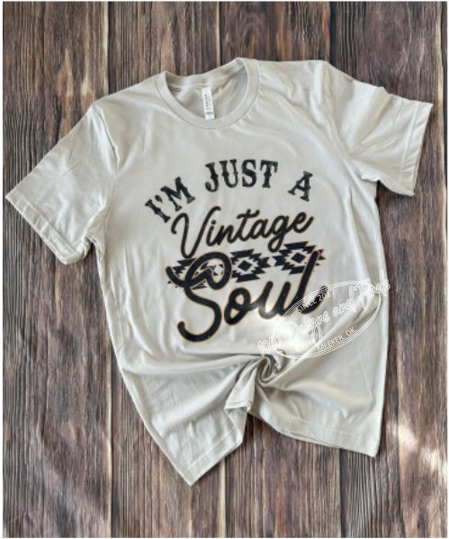 I'm Just a Vintage Soul Tee