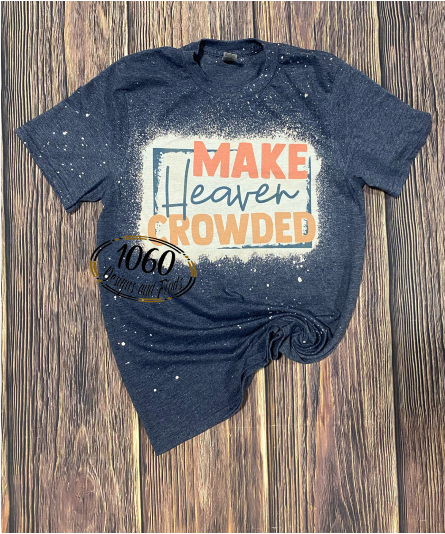 Make Heaven Crowded tee
