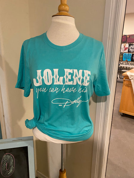 Jolene, You can have him Dolly graphic tee