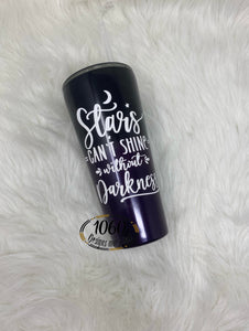 Stars can’t shine without darkness tumbler