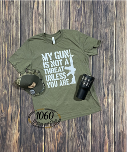 My gun is not a threat unless you are tee